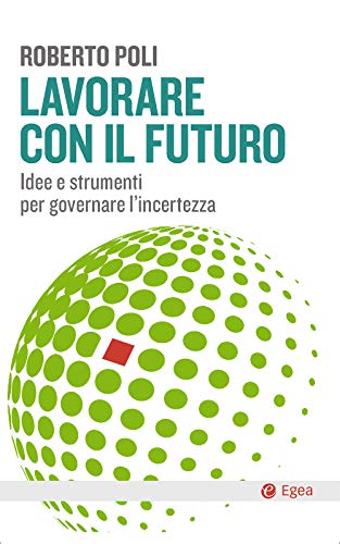 Libro di Roberto Poli Lavorare con il futuro